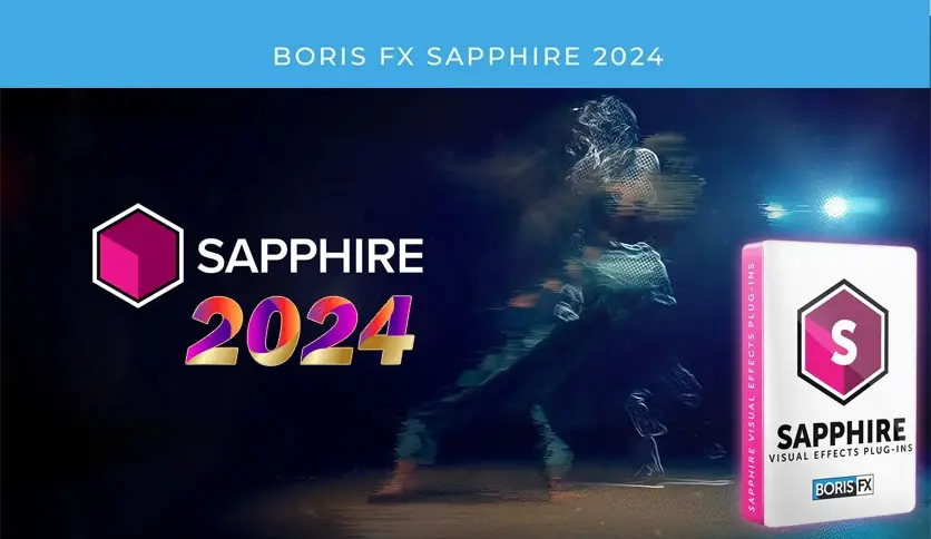 Boris FX Sapphire Plug-ins 2025 (蓝宝石视频插件) v18.0 破解版